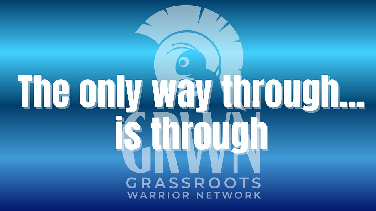 The only way through........ is through