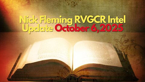 Nick Fleming RVGCR Intel Update October 6, 2025
