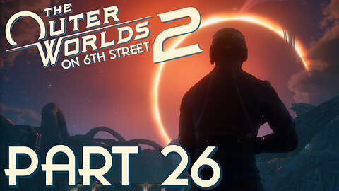 I Wonder If Wiley Is Evil... | The Outer Worlds 2 Part 26