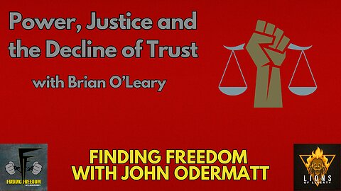 FF: Power, Justice and the Decline of Trust with Brian O'Leary