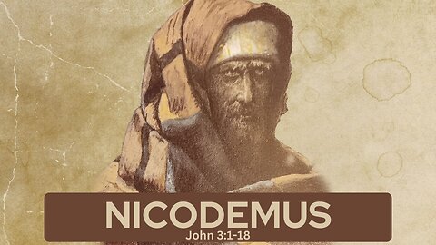 Nicodemus: John 3:1-18