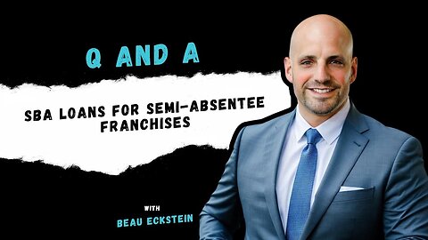 Are SBA Loans Available for Semi-Absentee Franchise Models?