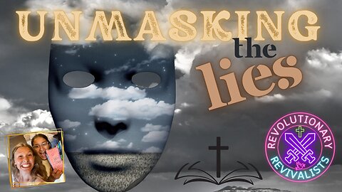 Revolutionary Revivalists EP 37: Unmasking The Lies