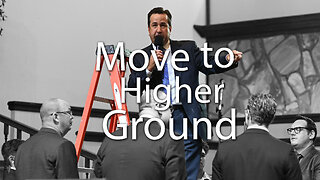 Move to Higher Ground