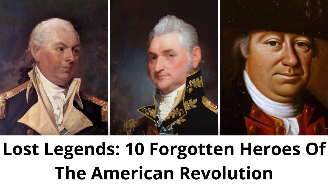 Lost Legends: 10 Forgotten Heroes of the American Revolution