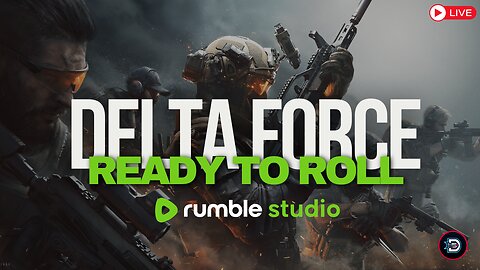 🔴LIVE: Delta Force – Back from being SICK and Ready to Roll