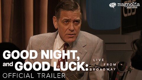 Good Night, and Good Luck: Live From Broadway - Official Trailer (2025) George Clooney