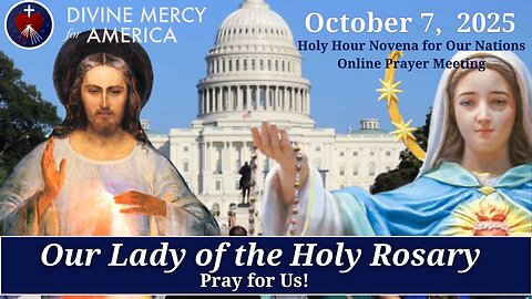 Divine Mercy Prayer Meeting - Oct 7 - Our Lady of the Holy Rosary - Praying for Our Countries
