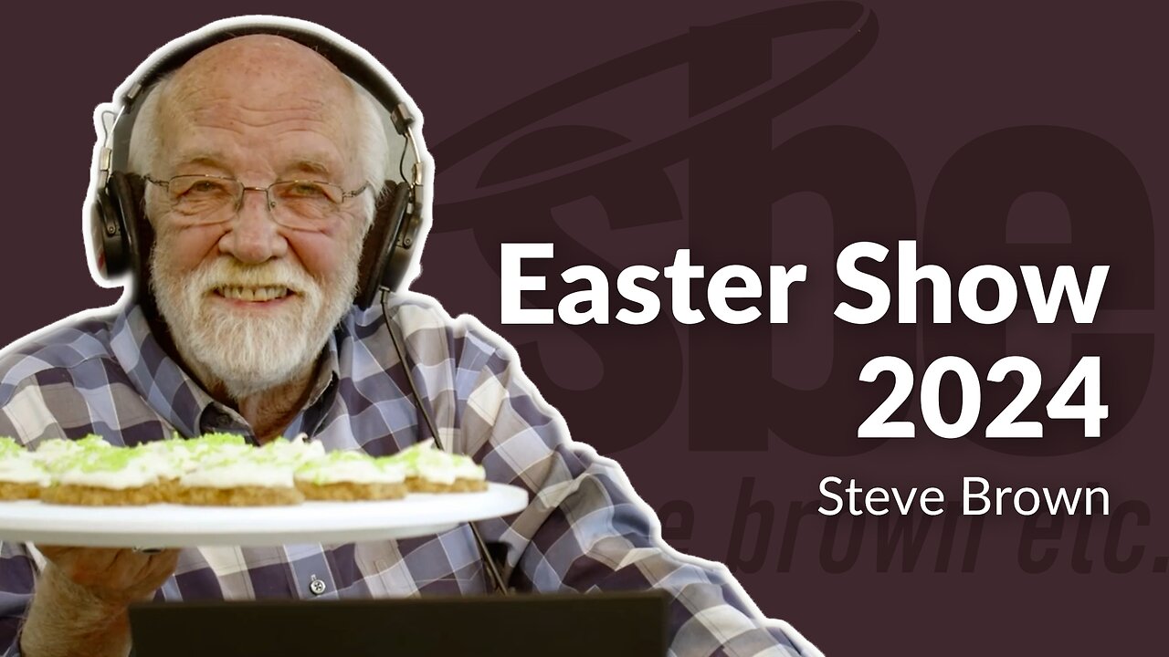Steve Brown | Easter Show 2024 | Steve Brown, Etc.