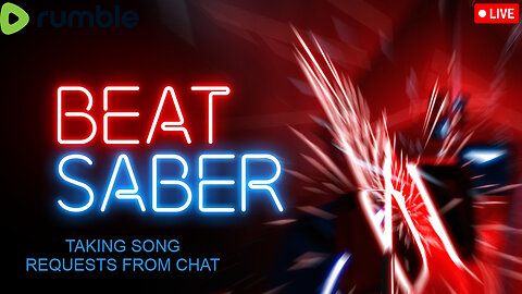 BEAT SABER TAKING REQUESTS FROM CHAT