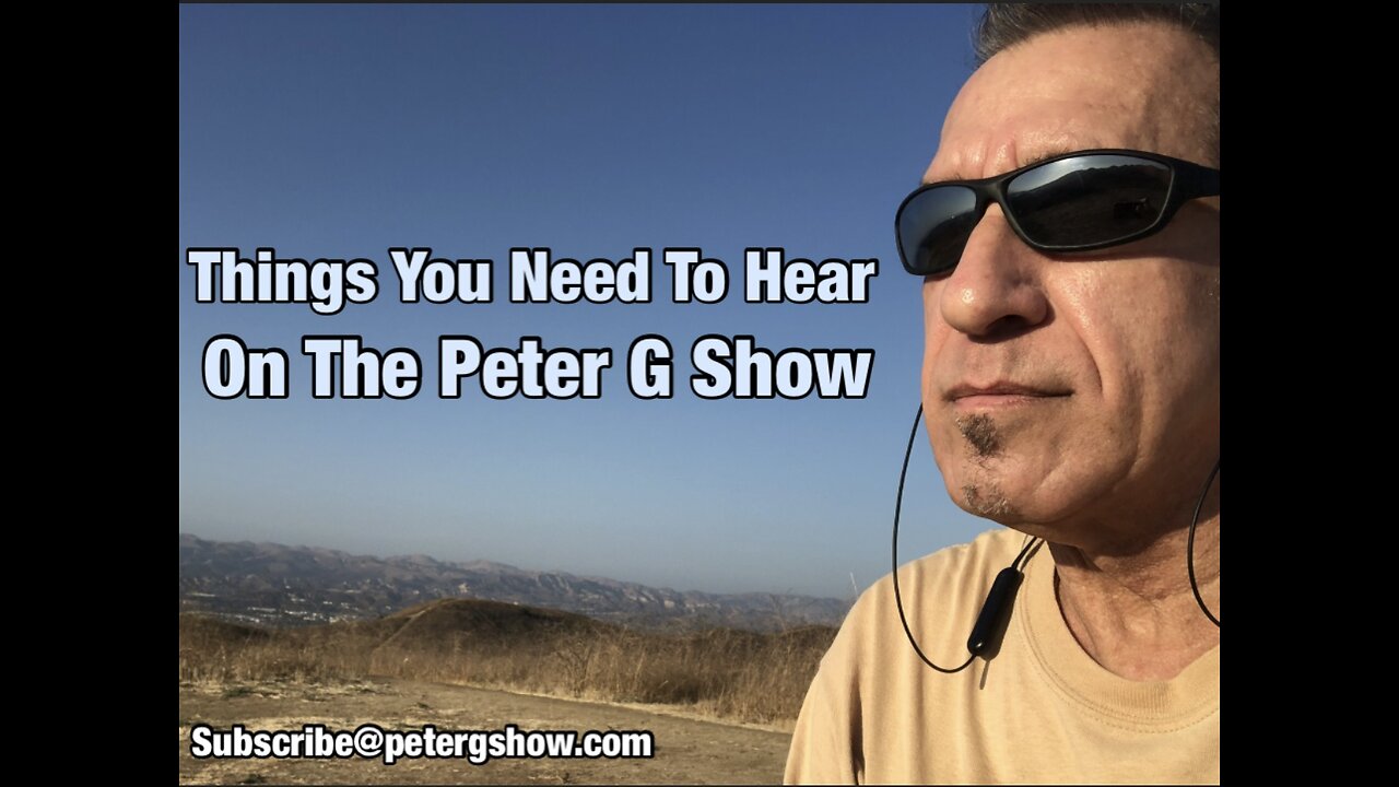 Things You Need To Hear, On The Peter G Show. Oct 1, 2025. Show #307