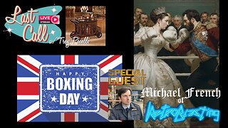 Last Call – Boxing Day Special w/ Special Guest Michael French of RetroBlasting