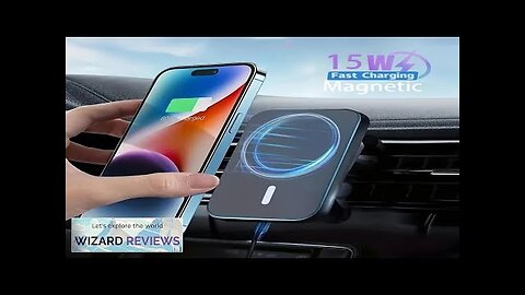 Magnetic Car Wireless Charger For iPhone 15 14 13 12 Pro Max Review