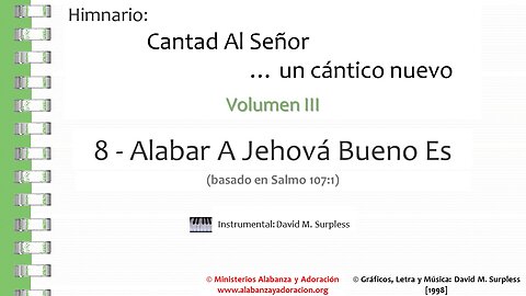 Himnario: Cantad al Señor...un cántico nuevo | Vol. 3 | 08 Alabar A Jehová Bueno Es (Instrumental)