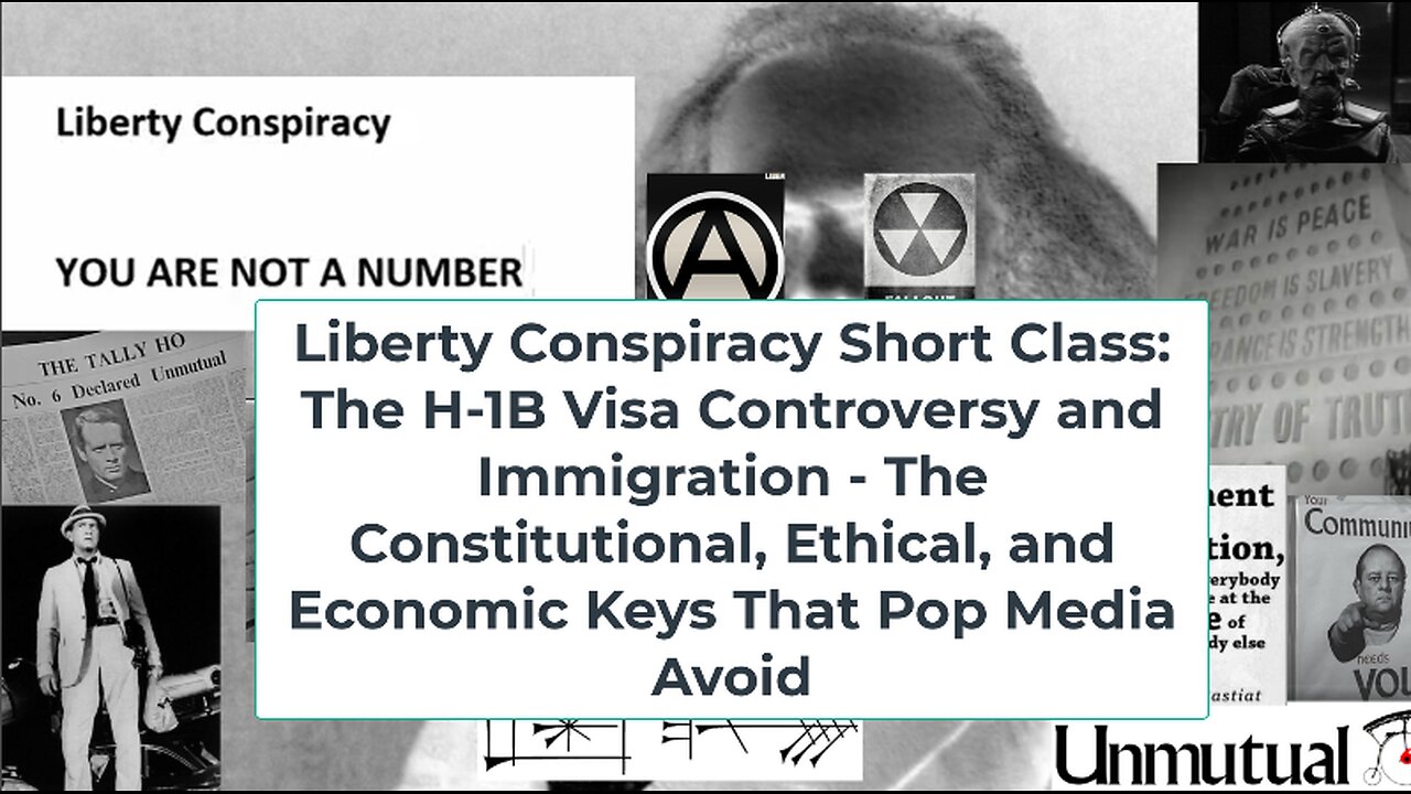 Liberty Conspiracy Short Class: H-1B Visas, Migration, Constitution, Freedom, Economics