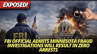 WATCH: WATCH: FBI Official Admits Minnesota Fraud Investigations Will Result In ZERO Arrests!