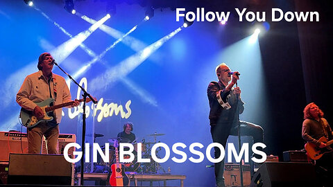 Gin Blossoms Live! "Follow You Down" 2025 Tour