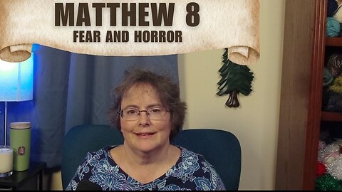 Matthew 8 - Fear and Horror