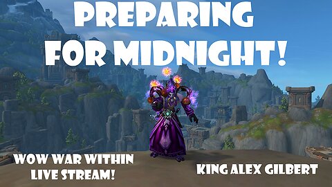 Preparing For MIDNIGHT! | WOW War Within LIVE Stream