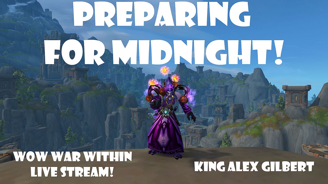 Preparing For MIDNIGHT! | WOW War Within LIVE Stream