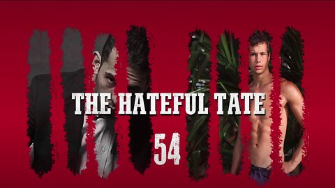 THE HATEFUL TATE EPISODE 54