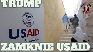 USAID i NGO’s - dlaczego Trump chce z nimi skończyć. Trump zamknie USAID.