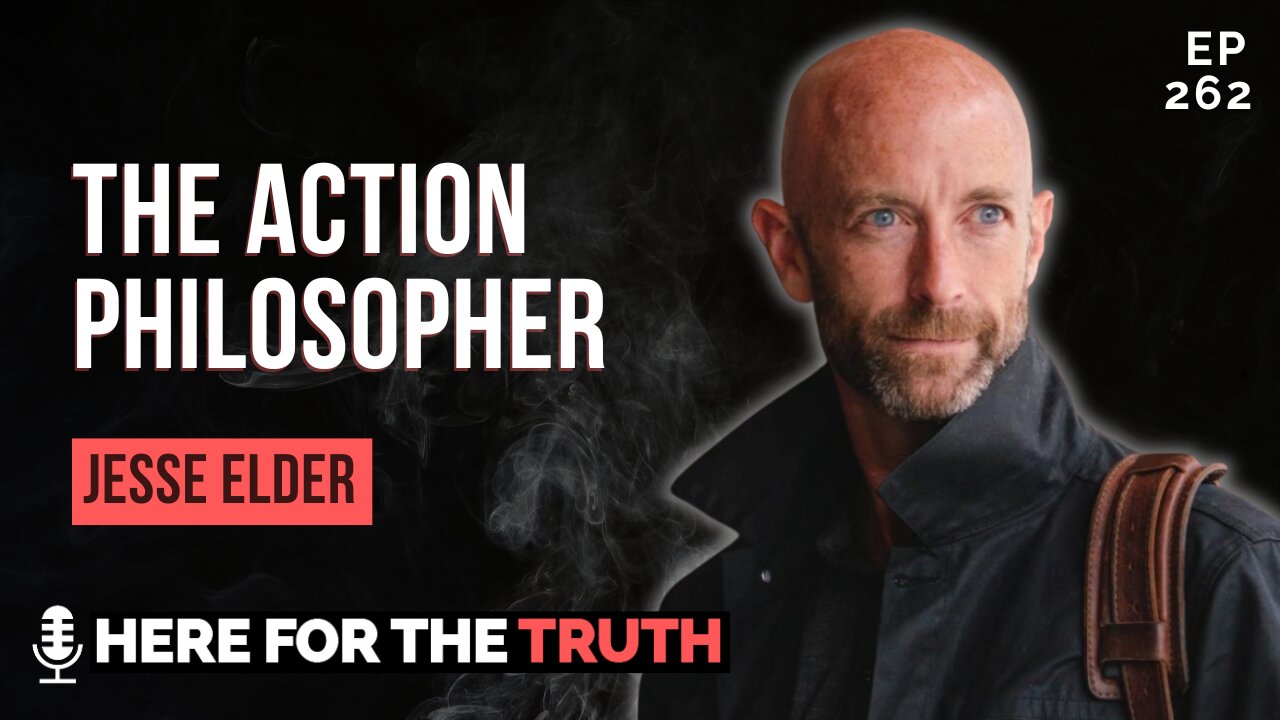 Ep 262 - Jesse Elder | The Action Philosopher