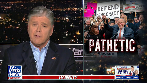 Sean Hannity: Democrats Are 'Embarrassing Themselves In A Desperate Attempt To Stop Trump'