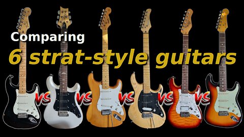 Comparing 6 strat-style guitars