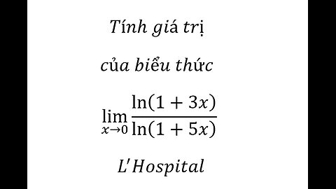 Korean CSAT: Tính giá trị của biểu thức lim (x→0)⁡ ln⁡(1+3x)/ln⁡(1+5x) #LHospital #Limit #GioiHan