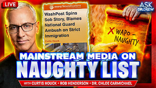 After Months Of Lies & Spin & Defending Criminals, MSM Officially On Naughty List This Year w/ Rob Henderson, Curtis Hoack & Dr. Chloe Carmichael – Ask Dr. Drew