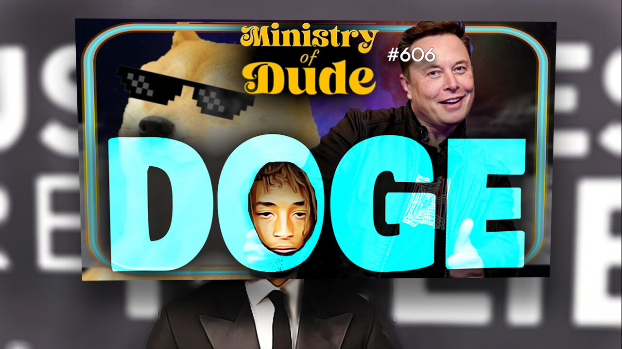 The DOGE Man Cometh | #606