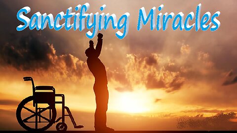 Sanctifying Miracles