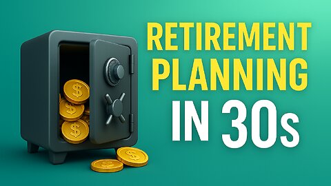 How to Plan Retirement in Your 30s | Build Wealth for Financial Freedom