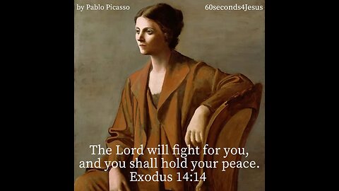 The Lord will fight for you, and you shall hold your peace.