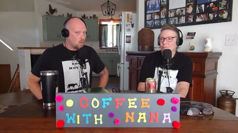 #201 Coffee with Nana. Sell your cloak & buy a sword is NOT a call to arms!!