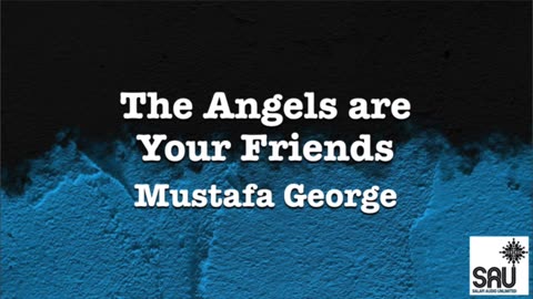 The Angels are Your Friends