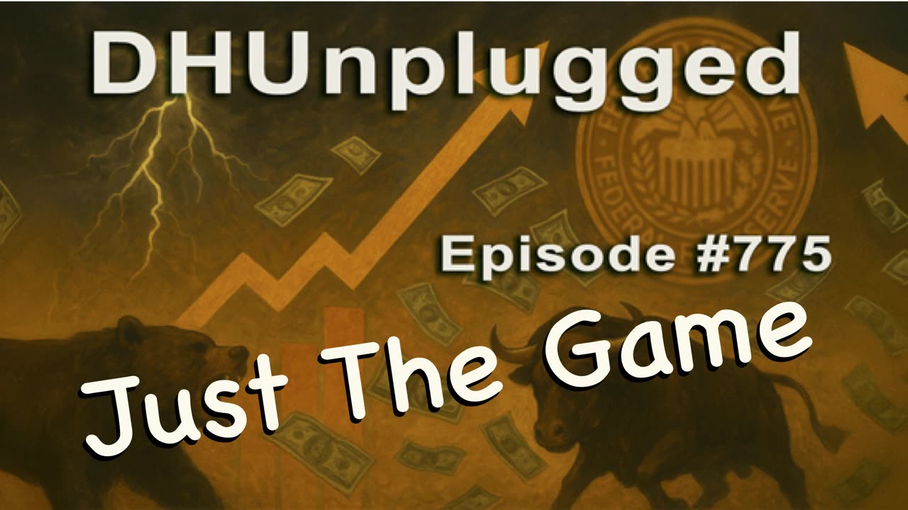 DHUnplugged #775 – Just The Game