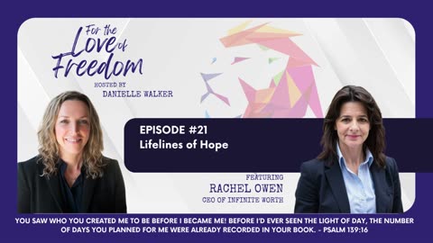 For the Love of Freedom: #21 Lifelines of Hope w/ Rachel Owen