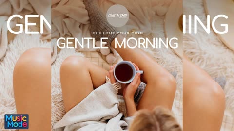 VA - Gentle Morning: Chillout Your Mind (2025)