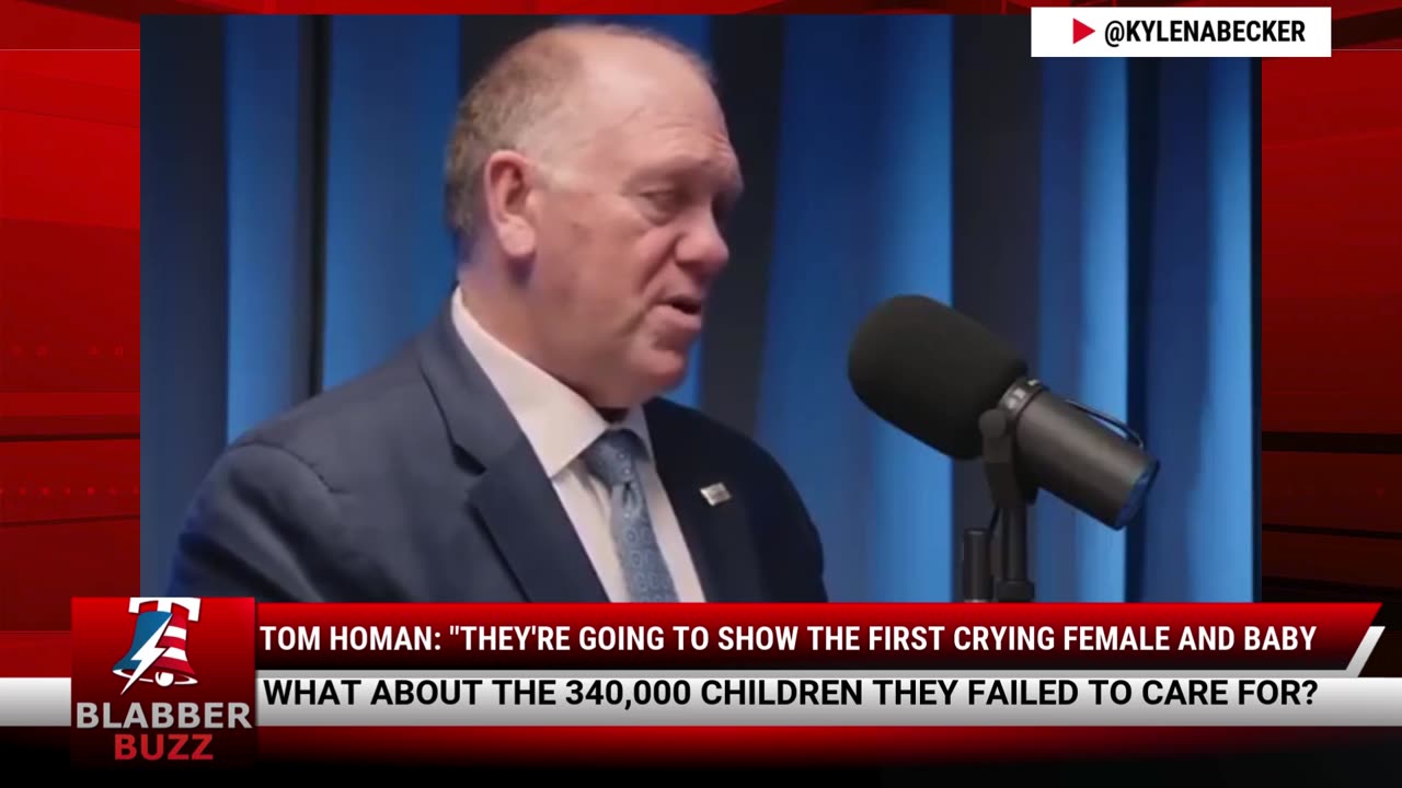 Tom Homan: "They're Going To Show The First Crying Female And Baby