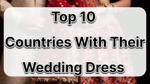 Top 10 Countries With Their Wedding Dress #countries #wedding #dress #shorts #trending #shortvideo