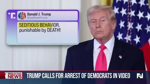 Trump Calls for Arrest of Dems Over Military Disobedience