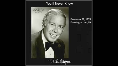 Dick Haymes - You'll Never Know - Downington Inn, PA - 1978 - REMASTERED