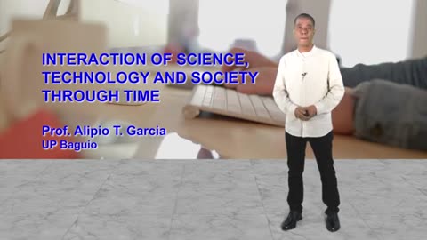 Interaction of Science, Technology and Society Through Time