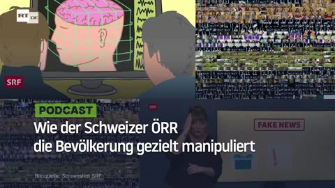 Wie der Schweizer ÖRR die Bevölkerung gezielt manipuliert
