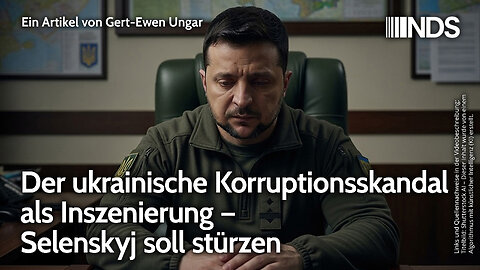 Der ukrainische Korruptionsskandal als Inszenierung – Selenskyj soll stürzen | Gert-Ewen Ungar | NDS