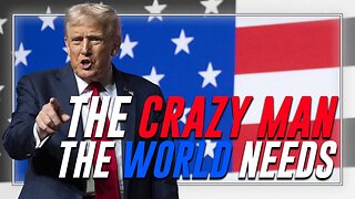 POWERFUL JOE ROGAN VIDEO: Trump Is The Crazy Man That America & The World Needs!