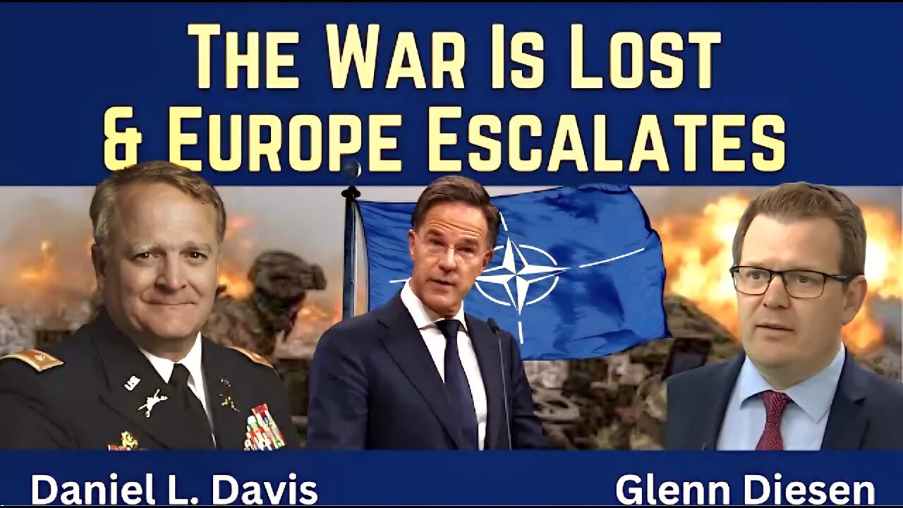 Daniel Davis: The War Is Lost & Europe Escalates