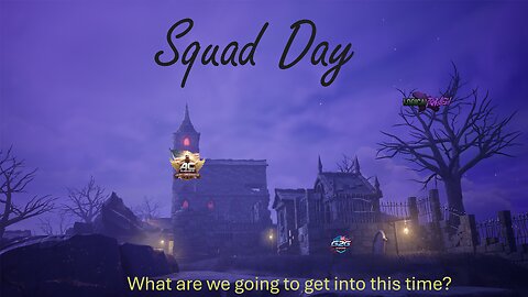 Squad Day with G2G and Logical Raven. What are we going to get into this time?